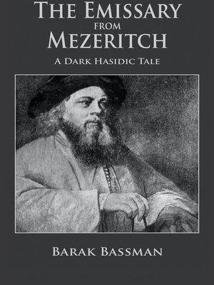 cover image of The Emissary From Mezeritch: a Dark Hasidic Tale